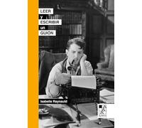 Leer y escribir un guión (BIBLIOTECA DE LA MIRADA)