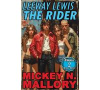 Leeway Lewis - The Rider: Premier Edition - Chapter 2 (Leeway Lewis - The Rider | Book I: The Strange Tale of Leeway Lewis)