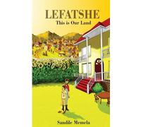 Lefatshe: This is my land