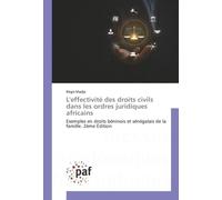 L'effectivité des droits civils dans les ordres juridiques africains: Exemples en droits béninois et sénégalais de la famille. 2ème Édition