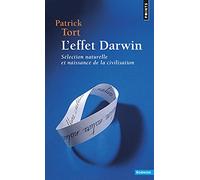 L'Effet Darwin: Sélection naturelle et naissance de la civilisation (Points Sciences)