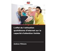 L'effet de l'utilisation quotidienne d'Internet sur la capacité d'attention limitée