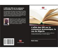 L'effet des IDE sur la croissance économique, le cas du Nigeria: Qu'est-ce que les IDE ? Et les types d'IDE. Les IDE et la croissance économique ; le cas du Nigeria