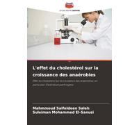 L'effet du cholestérol sur la croissance des anaérobies: Effet du cholestérol sur la croissance des anaérobies, en particulier Clostridium perfringens