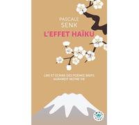 L'effet haïku: Lire et écrire des poèmes brefs agrandit notre vie (Points Vivre)