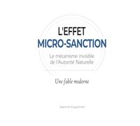 L'Effet Micro-sanction: Le mécanisme invisible de l'Autorité Naturelle