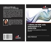 L'effetto del BIM sulla motivazione e la leadership: BIM, Gestione della progettazione, Motivazione e leadership