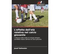 L'effetto dell'età relativa nel calcio giovanile: L'influenza dello stadio di sviluppo biologico sull'effetto relativo dell'età nel calcio giovanile