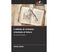 L'effetto di richiamo orientato al futuro: Uno studio sullo sviluppo