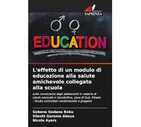L'effetto di un modulo di educazione alla salute amichevole collegato alla scuola: sulle conoscenze degli adolescenti in materia di salute sessuale e ... - Studio controllato randomizzato a grappolo