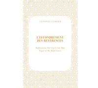 L'effondrement Des Références: Réflexions Sur La Crise Des Figures De Référence (Temps, Travail et Épuisement)