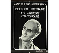 L'effort libertaire: Tome 1, Le principe d'autonomie
