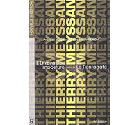 L'Effroyable Imposture et Le Pentagate: Les deux livres cultes réunis en un seul ouvrage