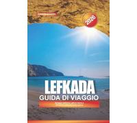 LEFKADA Guida di viaggio 2026: Spiagge sabbiose, gite in barca e attrazioni sull'isola ionica greca