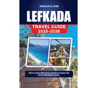 LEFKADA TRAVEL GUIDE 2025-2026: Where to Stay, What to See, and How to Explore the Jewel of the Ionian Islands