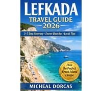 Lefkada Travel Guide 2026: 3-7 Day Itinerary, Things to Do, Where to Stay, Hidden Gems, Secret Beaches & Local Tips for a Crowd-Free Summer Escape