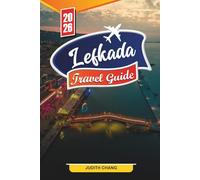 LEFKADA TRAVEL GUIDE 2026: Discover Hidden Gems, Historic Landmarks, Travel Tips, and Unforgettable Vacation Experiences