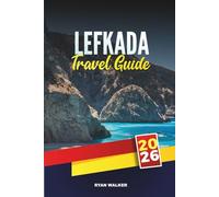 LEFKADA TRAVEL GUIDE 2026: Ionian Paradise, Turquoise Waters, and Authentic Greek Charm