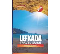 LEFKADA Travel Guide 2026: Sandy Beaches, Boat Tours, and Attractions on Greece’s Ionian Island