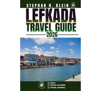 LEFKADA TRAVEL GUIDE: Explore Lefkada Like a Local: Authentic Tips, Top Spots & Day Trips