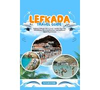 LEFKADA TRAVEL GUIDE: Explore Lefkada Like a Local - Insider Tips, Top Attractions, Stunning Beaches, and Authentic Greek Experiences (Miles & Realms Travel Guide Series)