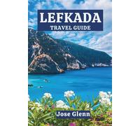 LEFKADA TRAVEL GUIDE: Plan the Ultimate Greek Island Escape with Hidden Beaches, Local Food, and Itineraries