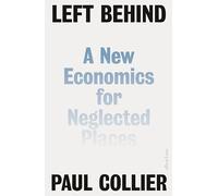Left Behind: A New Economics for Neglected Places