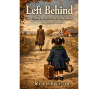 Left Behind: Healing The Little Girl In Every Woman Who Felt Left Behind