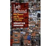 Left Behind: Latin America and the False Promise of Populism