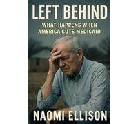 Left Behind: What Happens When America Cuts Medicaid
