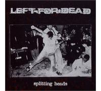 Left for Dead - Splitting Heads [Import]