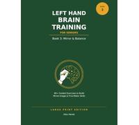 Left Hand Brain Training for Seniors: Book 3: Mirror & Balance - Large Print Left-Hand Drawing
