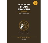 Left Hand Brain Training for Seniors: Book 5: Master Hand - Large Print Left-Hand Drawing