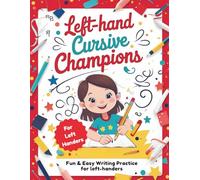Left-Hand Cursive Champions: Fun & Easy Writing Practice: Fun Cursive Handwriting Workbook for Left-Handed Kids / Adults | Step-by-Step Letter Tracing with Strokes, Words & Sentences