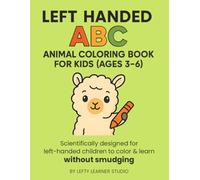 Left-Handed ABC Animal Coloring Book for Kids (Smudge-Free, Ages 3-6): Scientifically Designed for Left-Handed Children to Color and Learn Without Smudging