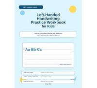 Left-Handed Handwriting Practice Workbook for Kids: Learn to Print Letters, Words, and Sentences with Easy Trace-and-Copy Pages for Ages 5-8