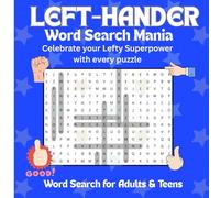 Left-Hander Word Search Mania: Celebrate your Lefty Superpower with every puzzle