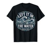 Left in The Water Matthew 28:19 Christian Baptism Camiseta