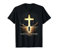 Left It in the Water - Camiseta cristiana inspiradora Camiseta