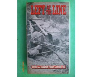 Left Of The Line - British And Canadian Forces In Action 1944 [VHS]