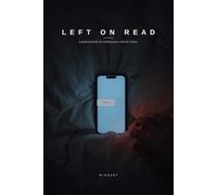 Left on Read: A Guided Journal for Healing After Ghosting, Silence, and Unanswered Texts