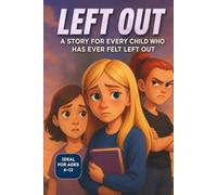 Left Out: A story for every child who has ever felt left out
