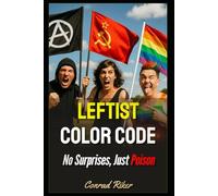 Leftist Color Code: No Surprises, Just Poison (Redpilled Progressive (satire))