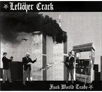 Leftover Crack - Fuck World Trade