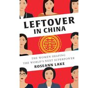 Leftover in China: The Women Shaping the World's Next Superpower