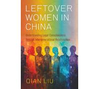 Leftover Women in China: Understanding Legal Consciousness through Intergenerational Relationships