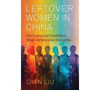 Leftover Women in China: Understanding Legal Consciousness through Intergenerational Relationships