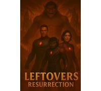 Leftovers - Resurrection: 4 (The Howlerverse - Stage Two - The Rune Saga)