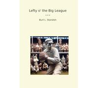 Lefty o' the Big League (Classic Books)