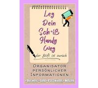 Leg dein verdammtes Handy weg. Der Stift ist zurück!: Passwort-Logbuch & Organizer für persönliche Informationen für Website-Logins (A-Z), IDs, ... Kreditkarten und persönliche Notizen.